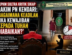 KPKM Sultra Pertanyakan Moral Hakim PN Kendari: Jika Salat Saja Diabaikan, Bagaimana Nasib Keadilan Rakyat?